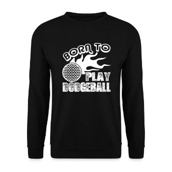 Dodgeball Born To Play Dodgeball - Unisex Sweatshirt - black - Front - Alina (178cm) & Michal (187cm)