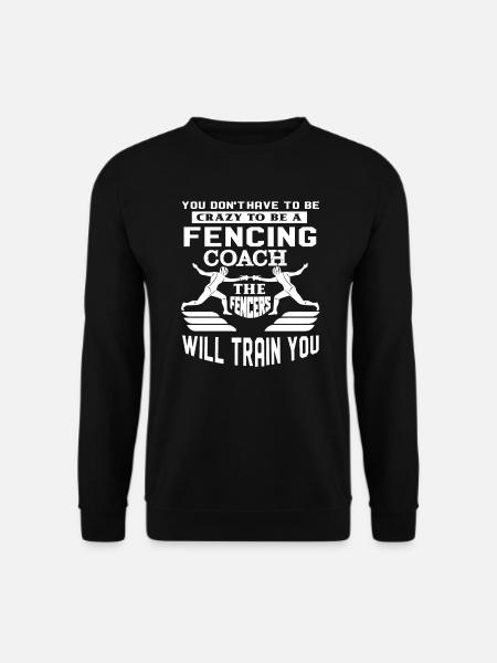 Fencing Crazy Fencing Coach - Unisex Sweatshirt - black