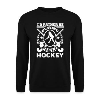 Field Hockey I'd Rather Be Playing Field Hockey - Unisex Sweatshirt - black - Front - Alina (178cm) & Michal (187cm)