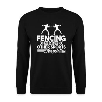Fencing Because Other Sports Are Pointless - Unisex Sweatshirt - black - Front - Alina (178cm) & Michal (187cm)