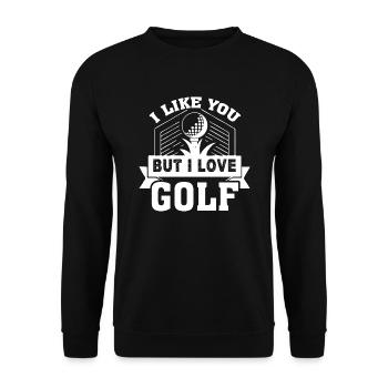 Golf I Like You But I Love Golf - Unisex Sweatshirt - black - Front - Alina (178cm) & Michal (187cm)
