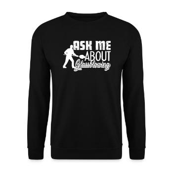 Glassblower Ask Me About Glassblowing - Unisex Sweatshirt - black - Front - Alina (178cm) & Michal (187cm)