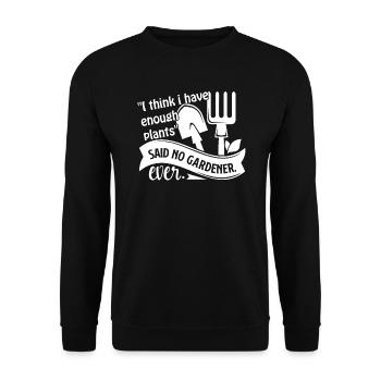 Gardening Gardener I Think I Have Enough Plants - Unisex Sweatshirt - black - Front - Alina (178cm) & Michal (187cm)