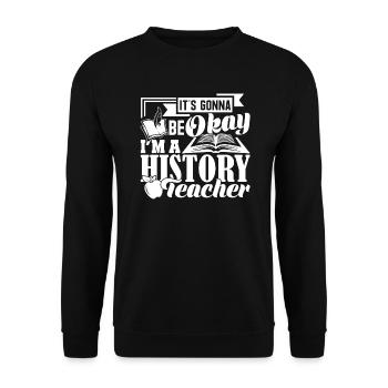 History Teacher I'm A History Teacher - Unisex Sweatshirt - black - Front - Alina (178cm) & Michal (187cm)
