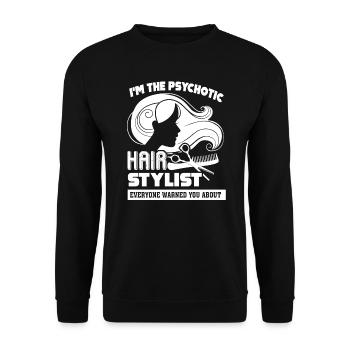 Hair Stylist I'm The Psychotic Hair Stylist - Unisex Sweatshirt - black - Front - Alina (178cm) & Michal (187cm)
