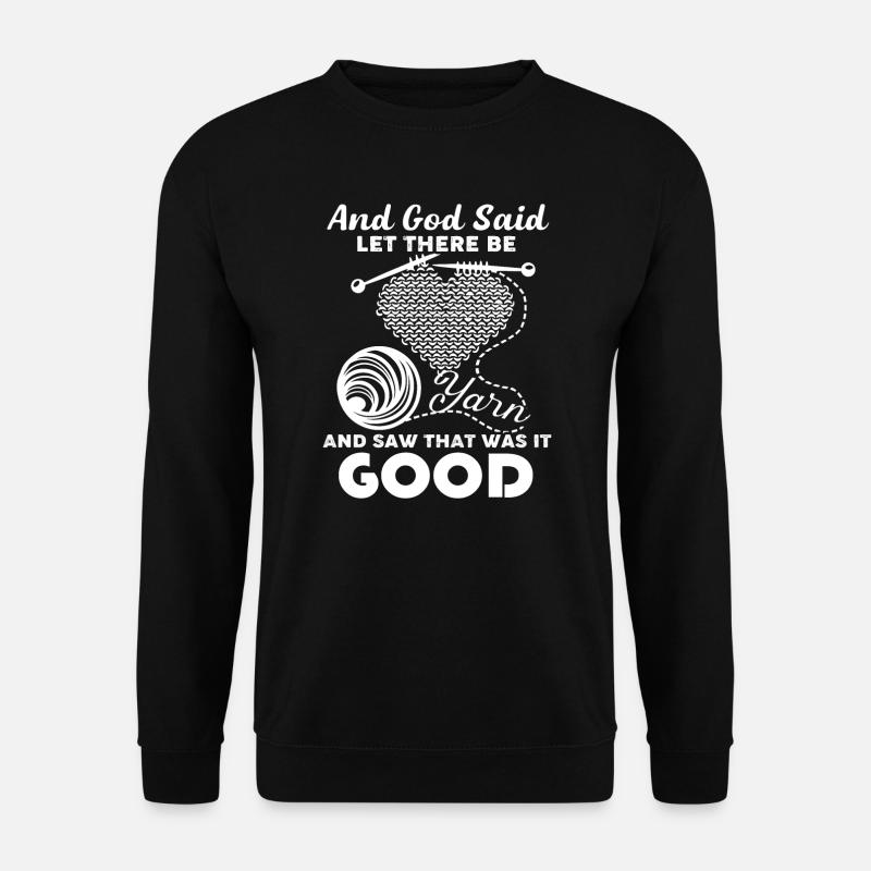 Knitting God Created Knitting - Unisex Sweatshirt - black