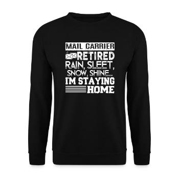 Mail Carrier Retired Mail Carrier I'm Staying Home - Unisex Sweatshirt - black - Front - Alina (178cm) & Michal (187cm)