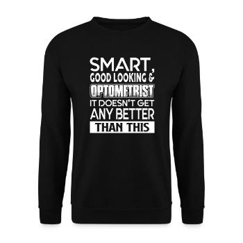 Optometrist Smart Good Looking Optometrist - Unisex Sweatshirt - black - Front - Alina (178cm) & Michal (187cm)