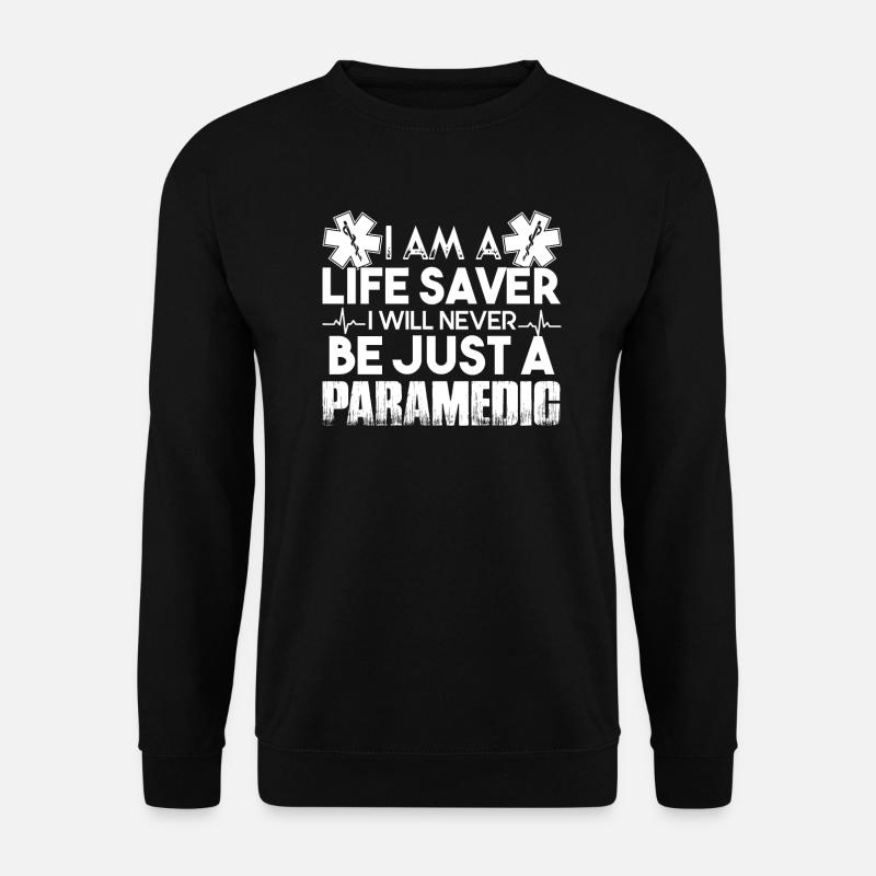 Paramedic Paramedic Life Saver - Unisex Sweatshirt - black