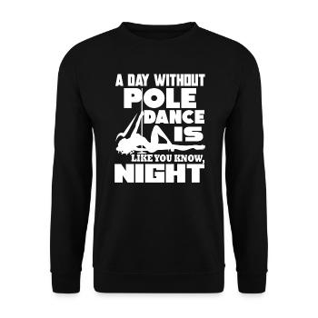 Pole Dancing A Day Without Pole Dance - Unisex Sweatshirt - black - Front - Alina (178cm) & Michal (187cm)
