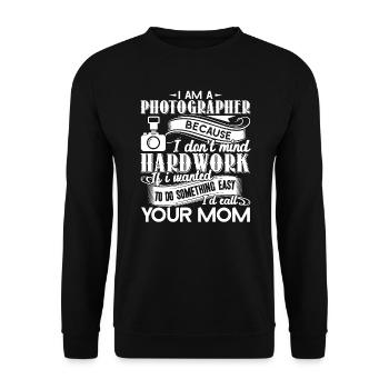 Photographer Mom I Don't Mind Hardwork - Unisex Sweatshirt - black - Front - Alina (178cm) & Michal (187cm)