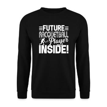 Racquetball Future Racquetball Player Inside - Unisex Sweatshirt - black - Front - Alina (178cm) & Michal (187cm)