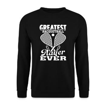 Racquetball Greatest Racquetball Player Ever - Unisex Sweatshirt - black - Front - Alina (178cm) & Michal (187cm)