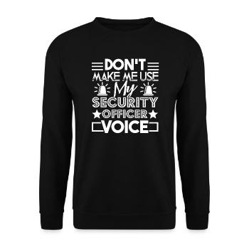 Don't Make Me Use My Security Officer Voice - Unisex Sweatshirt - black - Front - Alina (178cm) & Michal (187cm)