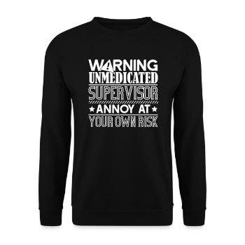 Supervisor Warning Annoy At Your Own Risk - Unisex Sweatshirt - black - Front - Alina (178cm) & Michal (187cm)
