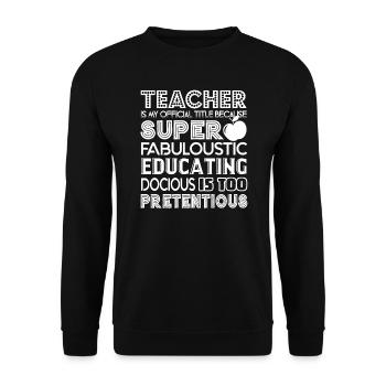Teacher Is My Official Title - Unisex Sweatshirt - black - Front - Alina (178cm) & Michal (187cm)