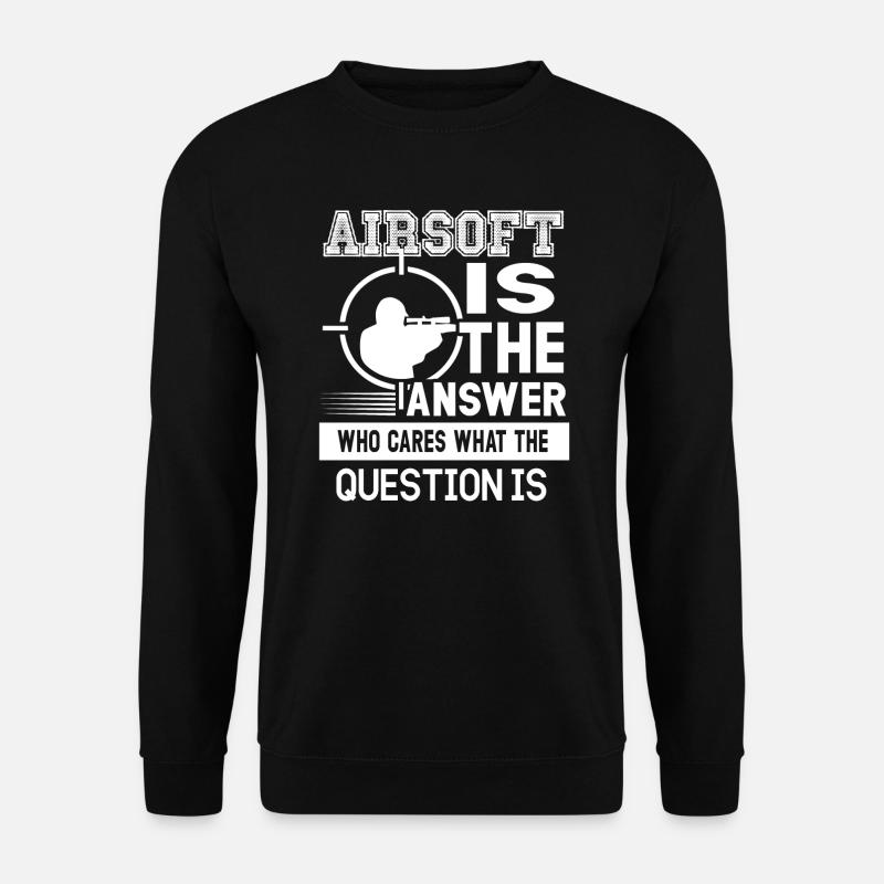 Airsoft Airsoft Is The Answer - Unisex Sweatshirt - black