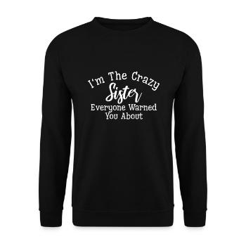 Je suis la sœur folle dont tout le monde vous a mis en garde - Sweat-shirt Unisexe - noir - Devant - Alina (178cm) & Michal (187cm)