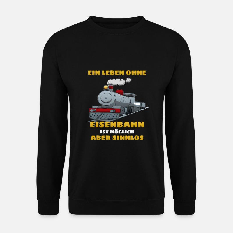 Ein Leben ohne Eisenbahn ist möglich aber sinnlos - Unisex Pullover - Schwarz