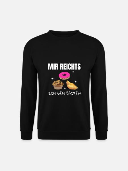 Mir reichts ich geh backen - Unisex Pullover - Schwarz