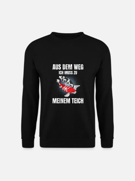 Aus dem Weg ich muss zu meinem Teich Koi Karpfen - Unisex Pullover - Schwarz