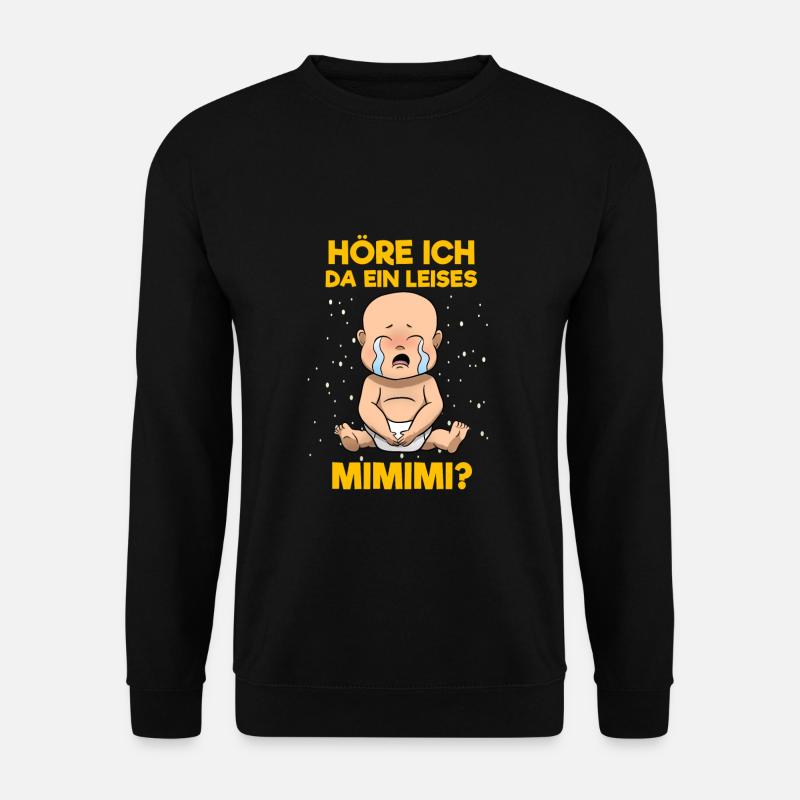 Höre Ich Da Ein Leises Mimimi Lustige Sprüche - Unisex Pullover - Schwarz
