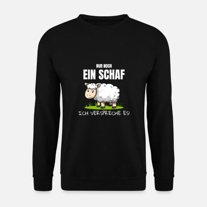 Nur noch ein Schaf Ich verspreche es Schäfer Hirte - Unisex Pullover - Schwarz