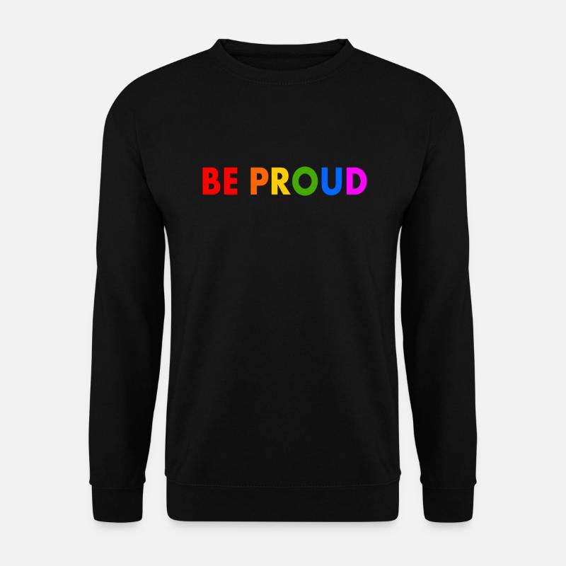 Be proud - Unisex Pullover - Schwarz