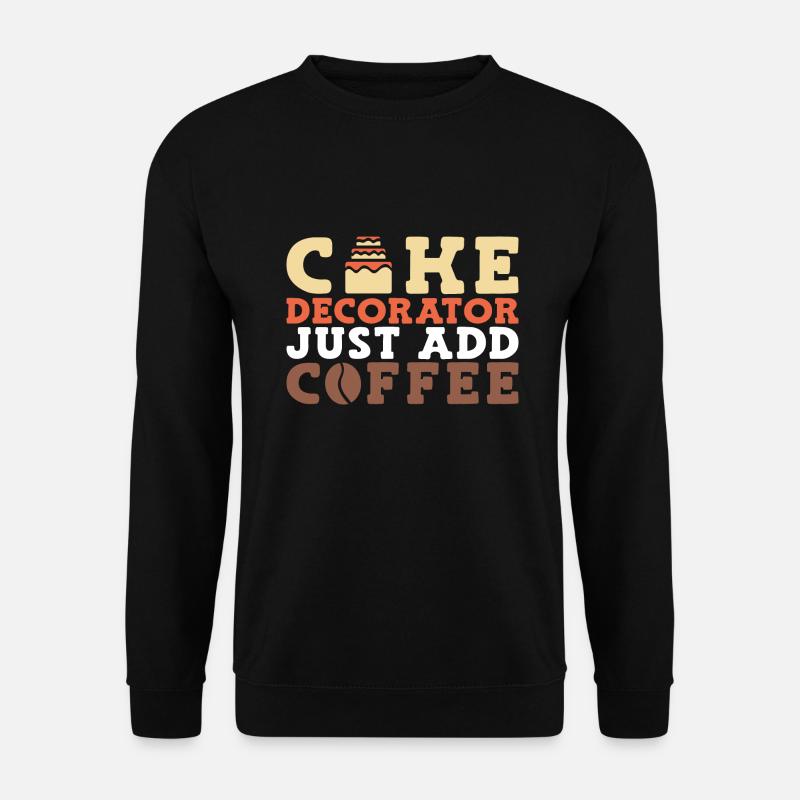 Bake cakes Baker Pastry Chef - Unisex Sweatshirt - black