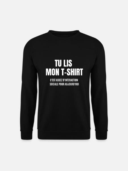 Tu Lis Mon T-Shirt Humour - Sweat-shirt Unisexe - noir