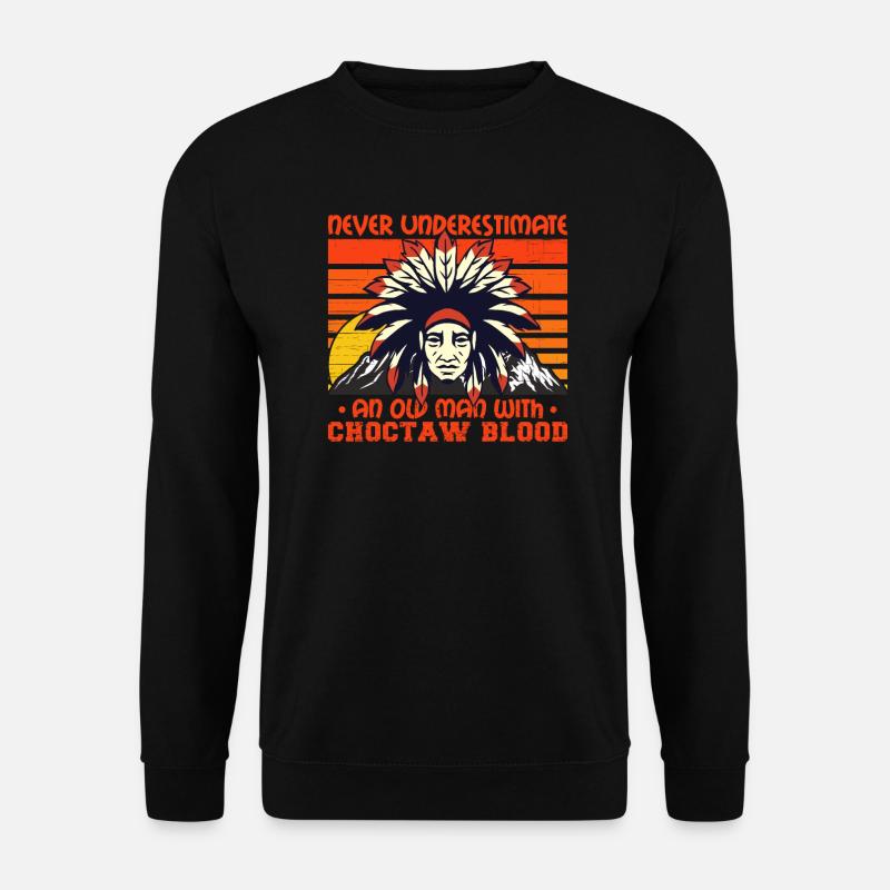 Never Underestimate Old Choctaw Man - Unisex Sweatshirt - black