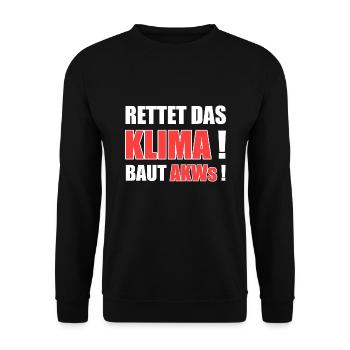 Klimawandel Atomkraft Rettet Das Klima. Baut AKWs! - Unisex Pullover - Schwarz - Vorne - Alina (178cm) & Michal (187cm)
