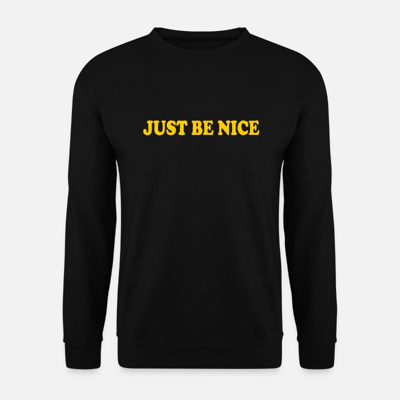 Just be nice - Unisex Sweatshirt - black