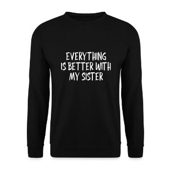 Tout va mieux avec ma sœur - Sweat-shirt Unisexe - noir - Devant - Alina (178cm) & Michal (187cm)