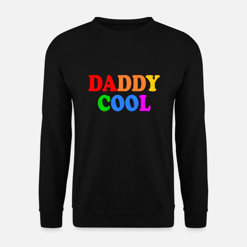 Daddy cool - Unisex Sweatshirt - black