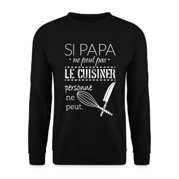 Citation Si Papa Ne Peut Pas Le Cuisiner - Sweat-shirt Unisexe - noir - Devant - Alina (178cm) & Michal (187cm)