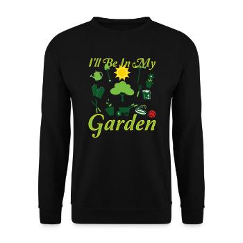 Garden Gardener - I'll be in my Garden - Unisex Sweatshirt - black - Front - Alina (178cm) & Michal (187cm)