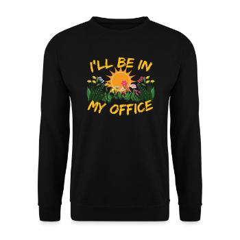 Garden Gardener - I'll be in my Office - Unisex Sweatshirt - black - Front - Alina (178cm) & Michal (187cm)