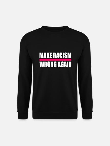 make racism wrong again - Sweat-shirt Unisexe - noir