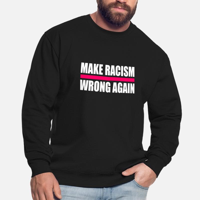 make racism wrong again Unisex Sweatshirt