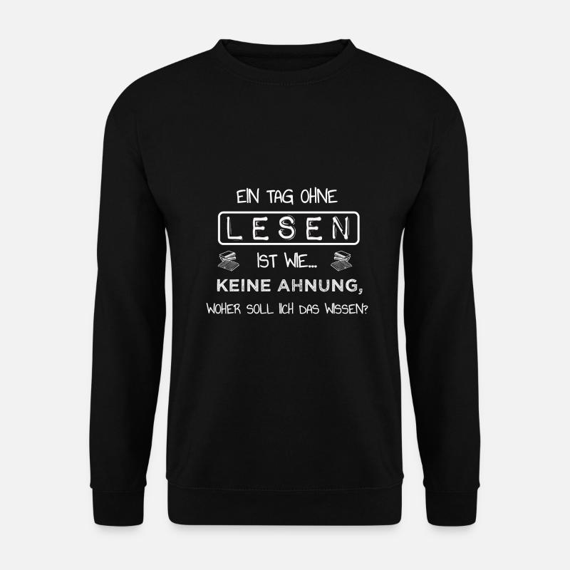 Lesen Buchhandlung Bücherei Literatur Leseratte - Unisex Pullover - Schwarz