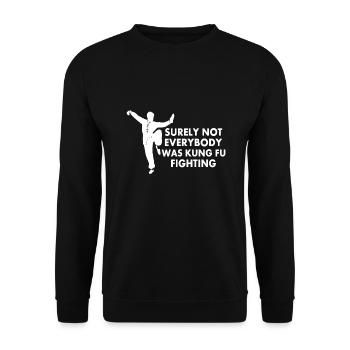 Sicherlich kämpften nicht alle mit Kung-Fu - Unisex Pullover - Schwarz - Vorne - Alina (178cm) & Michal (187cm)