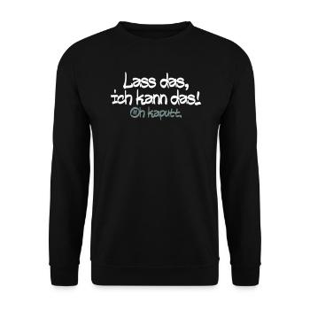 Lass mich ich kann das oh kaputt - Unisex Pullover - Schwarz - Vorne - Alina (178cm) & Michal (187cm)