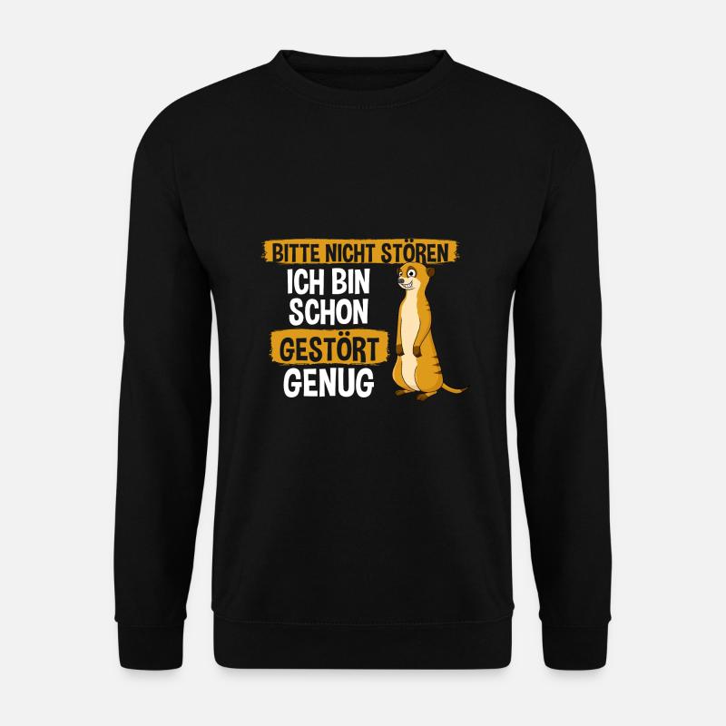 Bitte Nicht Stören Ich Bin Schon Gestört Genug - Unisex Pullover - Schwarz