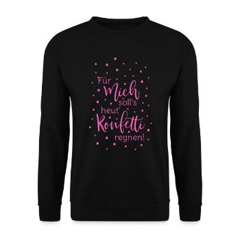 Für mich soll's heut Konfetti regnen in pink - Unisex Pullover - Schwarz - Vorne - Alina (178cm) & Michal (187cm)