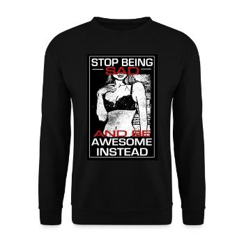 Stop being sad be awesome instead - barney himym - Unisex Sweatshirt - black - Front - Alina (178cm) & Michal (187cm)