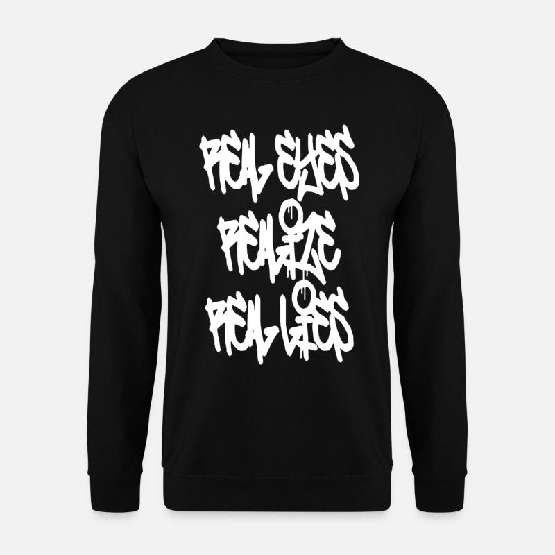 Real Eyes. Realize. Real Lies. - Lebensweisheit - Unisex Pullover - Schwarz