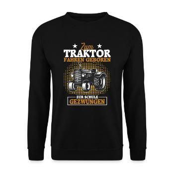 Zum Traktor fahren geboren zur Schule gezwungen - Unisex Pullover - Schwarz - Vorne - Alina (178cm) & Michal (187cm)