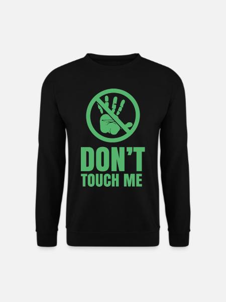 Fass mich nicht an Nicht Anfassen Hände Weg Lustig - Unisex Pullover - Schwarz
