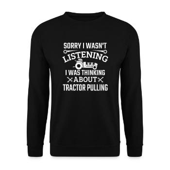 I Wasn't Listening I Was Thinking Tractor Pulling - Unisex Sweatshirt - black - Front - Alina (178cm) & Michal (187cm)